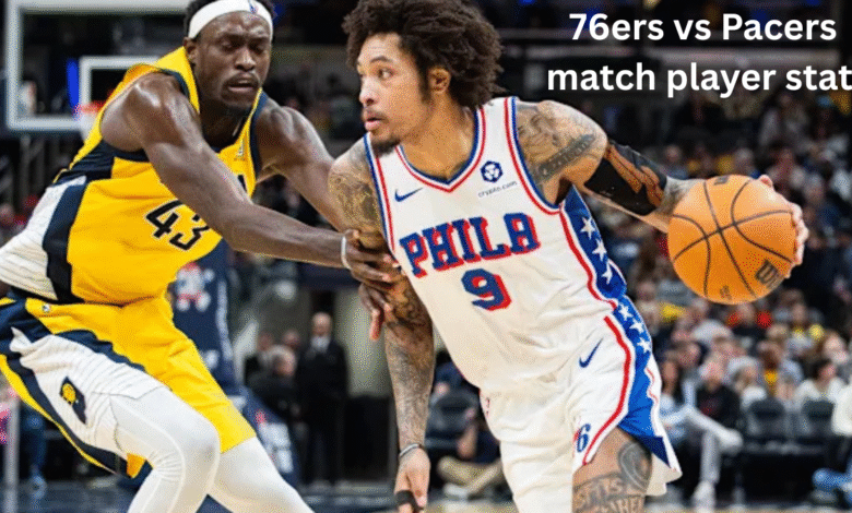 76ers vs Pacers match player stats