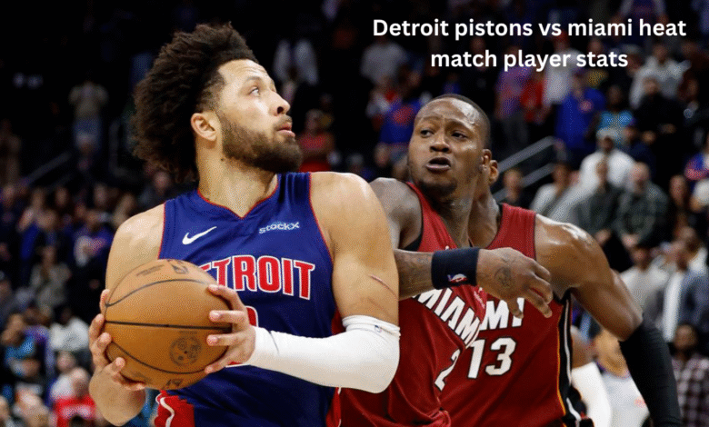 Detroit pistons vs miami heat match player stats